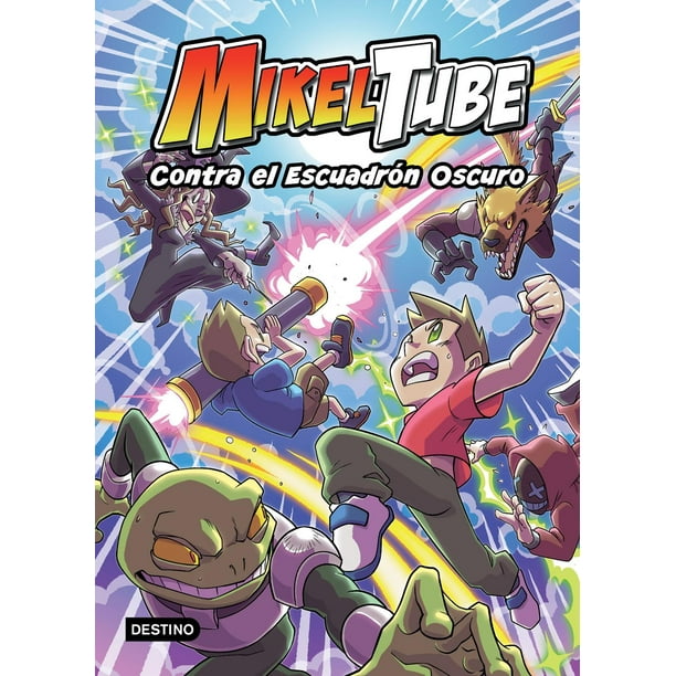 Libro Mikeltube 6. Contra El Escuadron Oscuro Tapa Blanda, Autor Mikeltube, Editorial Destino Infantil & Juvenil Mexico