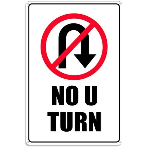 No U Turn Metal Sign with Symbol Aluminum Uv Printed 4 Pre-Drilled Holes,for garage,bar,restaurant,living room,bedroom,kitchen,cafe,bar,8X12Inch