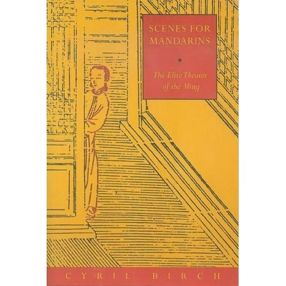 Translations from the Asian Classics Scenes for Mandarins: The Elite Theater of the Ming, (Paperback)