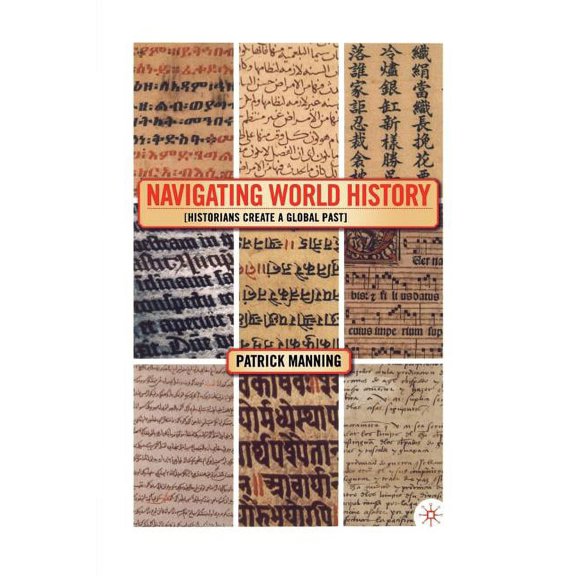 Navigating World History: Historians Create a Global Past, (Paperback)