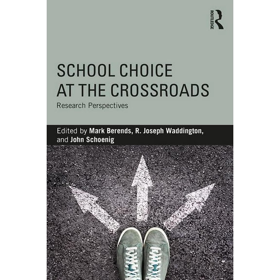 School Choice at the Crossroads: Research Perspectives (Paperback)