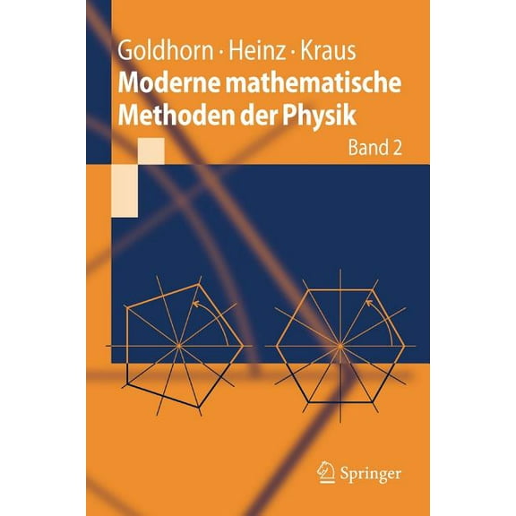 Springer-Lehrbuch Moderne Mathematische Methoden Der Physik: Band 2: Operator- Und Spektraltheorie - Gruppen Und Darstellungen, (Paperback)