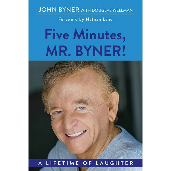 Five Minutes, Mr. Byner: A Lifetime of Laughter, (Paperback)
