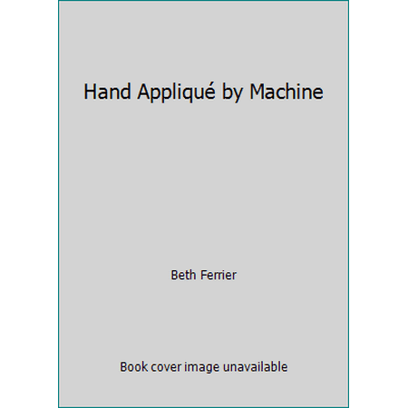 Hand Appliqu? by Machine [Paperback - Used]