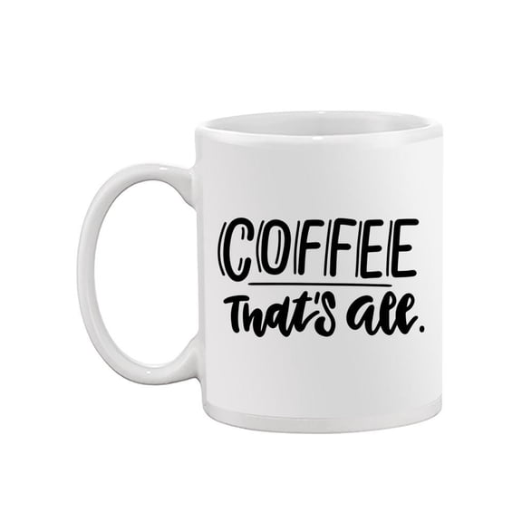 Coffee, That's All Mug -Image by Shutterstock,