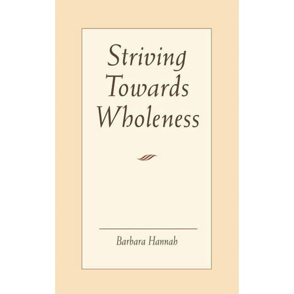 Striving Toward Wholeness (Paperback)