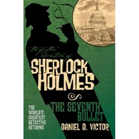 The Further Adventures of Sherlock Holmes: The Seventh Bullet -
