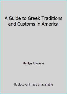 Pre-Owned A Guide to Greek Traditions and Customs in America (Hardcover) 096380510X 9780963805102