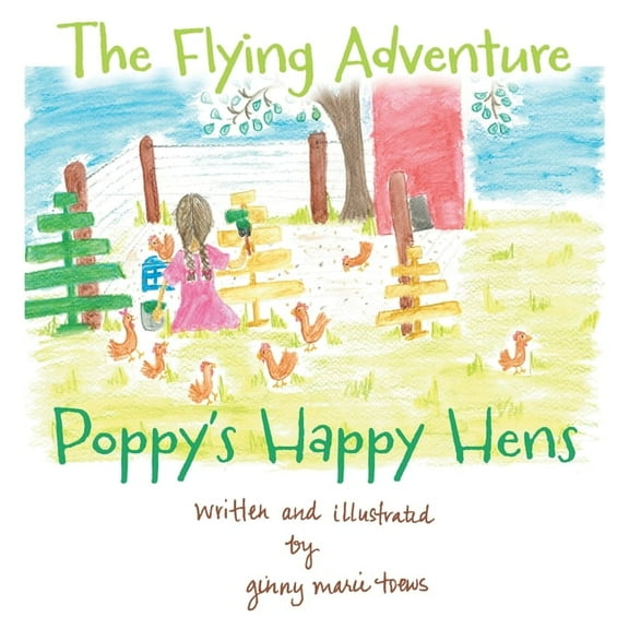 Poppy's Happy Hens The Flying Adventure, (Paperback)