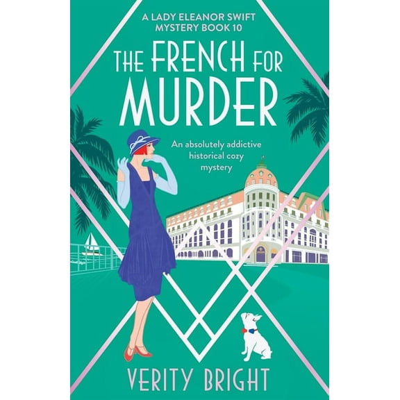A Lady Eleanor Swift Mystery The French for Murder: An absolutely addictive historical cozy mystery, Book 10, (Paperback)