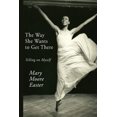 thumbnail image 1 of The Way She Wants to Get There: Telling on Myself, 1 of 1