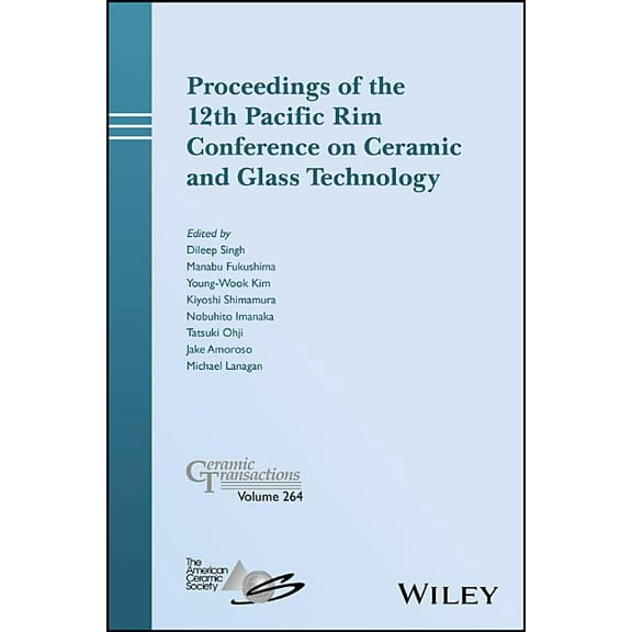 Ceramic Transactions: Proceedings of the 12th Pacific Rim Conference on Ceramic and Glass Technology (Hardcover)