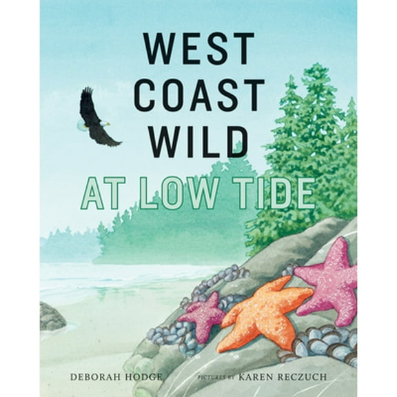 Pre-Owned West Coast Wild at Low Tide (Hardcover) 1773064134 9781773064130
