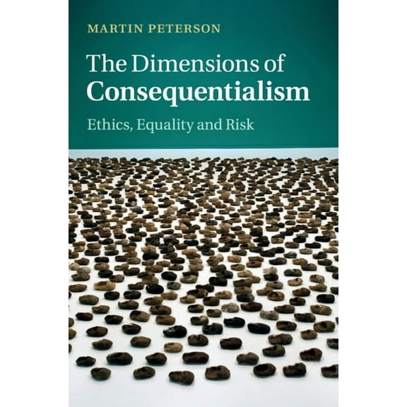 The Dimensions of Consequentialism, (Paperback)