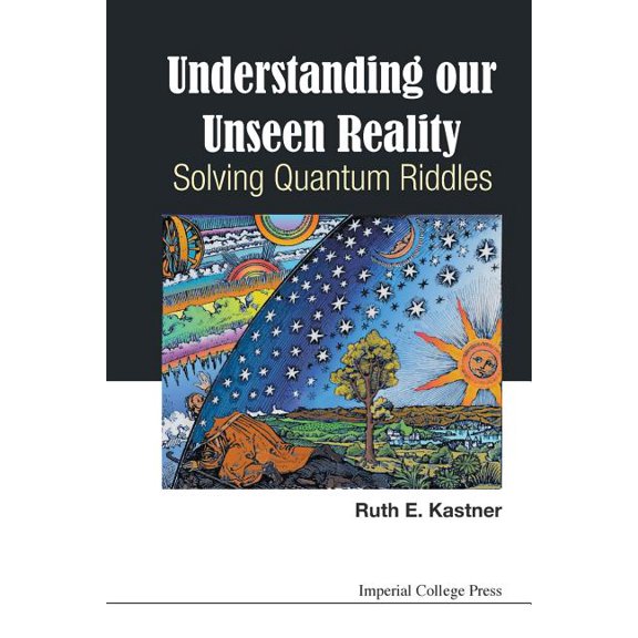 Understanding Our Unseen Reality: Solving Quantum Riddles, (Paperback)