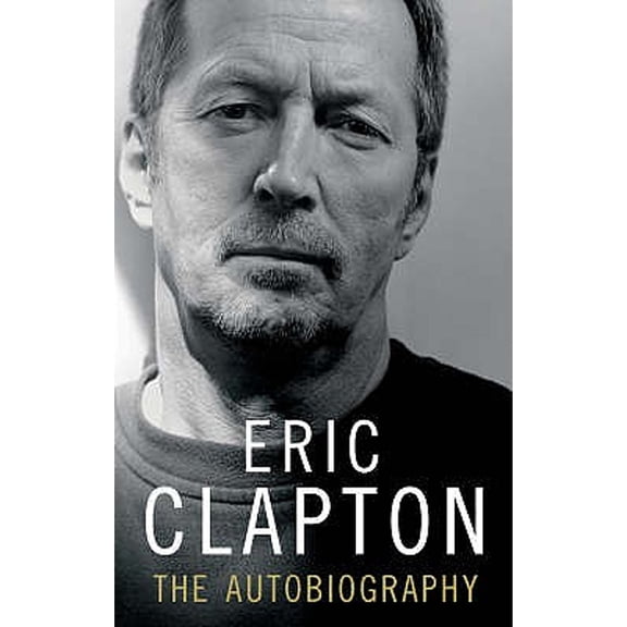 Pre-Owned Eric Clapton: The Autobiography (Hardcover) 1846051606 9781846051609