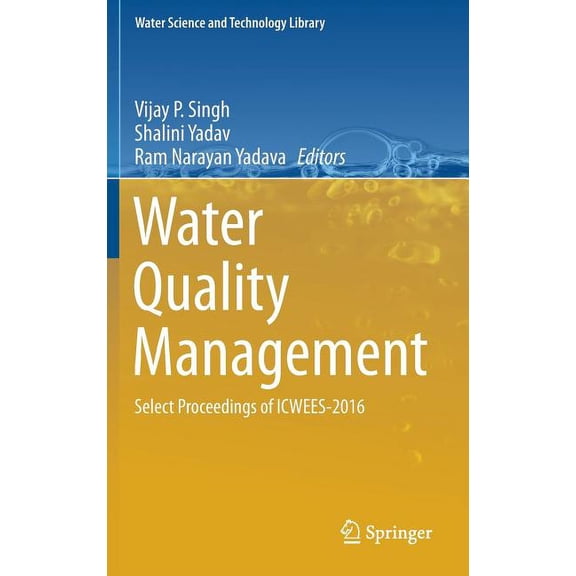 Water Science and Technology Library Water Quality Management: Select Proceedings of Icwees-2016, Book 79, (Hardcover)