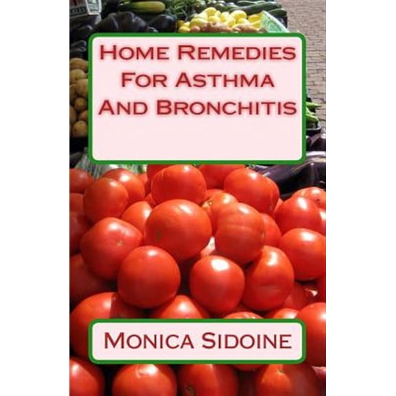 Home Remedies For Asthma And Bronchitis (Paperback)