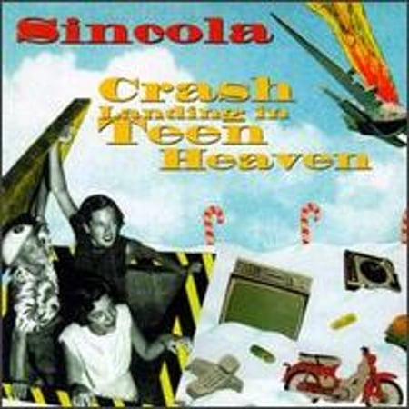 Crash Landing in Teen Heaven (CD) by Sincola