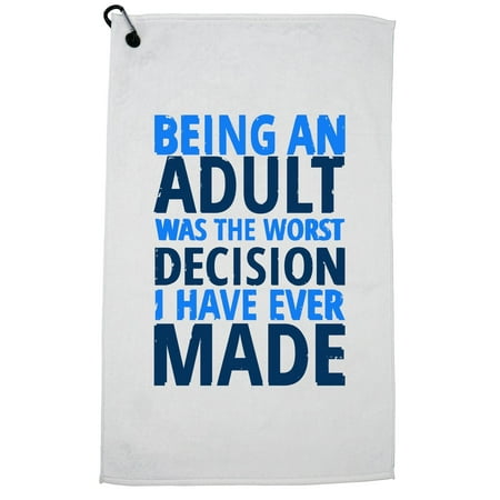 Worsted Fiber - Being An Adult - Worst Decision I Ever Made Golf Towel with Carabiner Clip