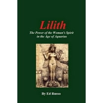 Lilith: The Power of the Woman's Spirit in the Age of Aquarius (Paperback)