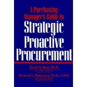 A Purchasing Manager's Guide to Strategic Proactive Procurement [Hardcover - Used]
