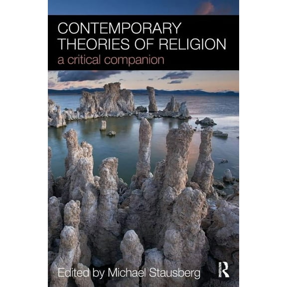 Contemporary Theories of Religion: A Critical Companion, (Paperback)