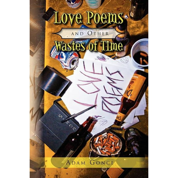 Love Poems and Other Wastes of Time