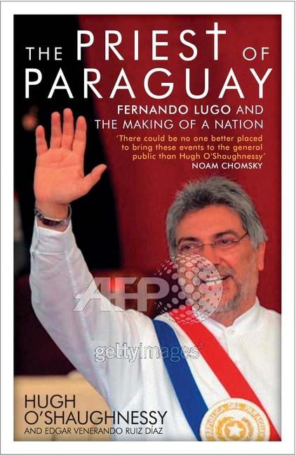 The Priest of Paraguay : Fernando Lugo and the Making of a Nation  (Hardcover) - Walmart.com