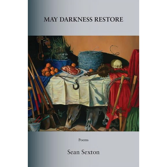 May Darkness Restore (Paperback) by Sean Sexton