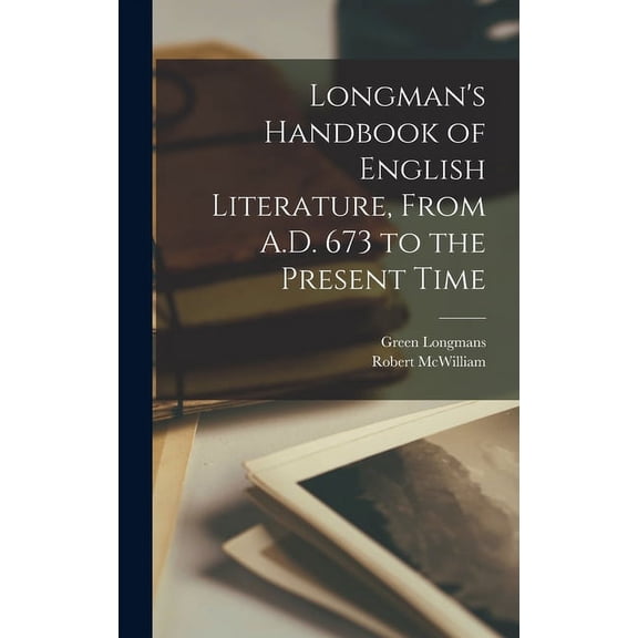 Longman's Handbook of English Literature, From A.D. 673 to the Present Time, (Hardcover)