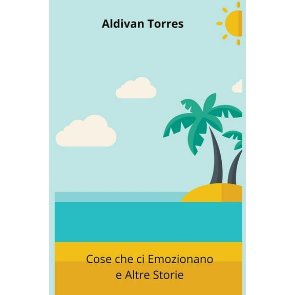 Cose che ci Emozionano e Altre Storie, (Paperback)