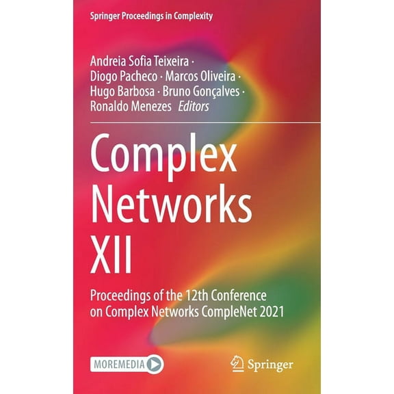 Springer Proceedings in Complexity Complex Networks XII: Proceedings of the 12th Conference on Complex Networks Complenet 2021, (Hardcover)