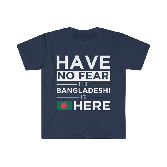 Have No Fear The Bangladeshi is here Bangladesh Pride Unisex T-shirt, S-3XL