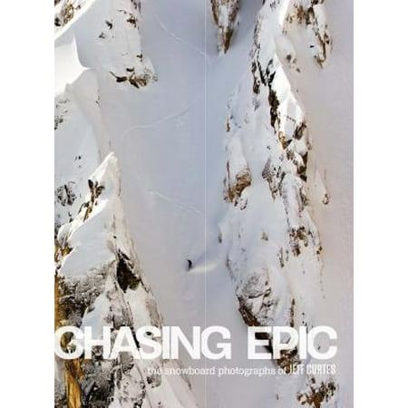 Chasing Epic: The Snowboard Photographs of Jeff Curtes : Popular