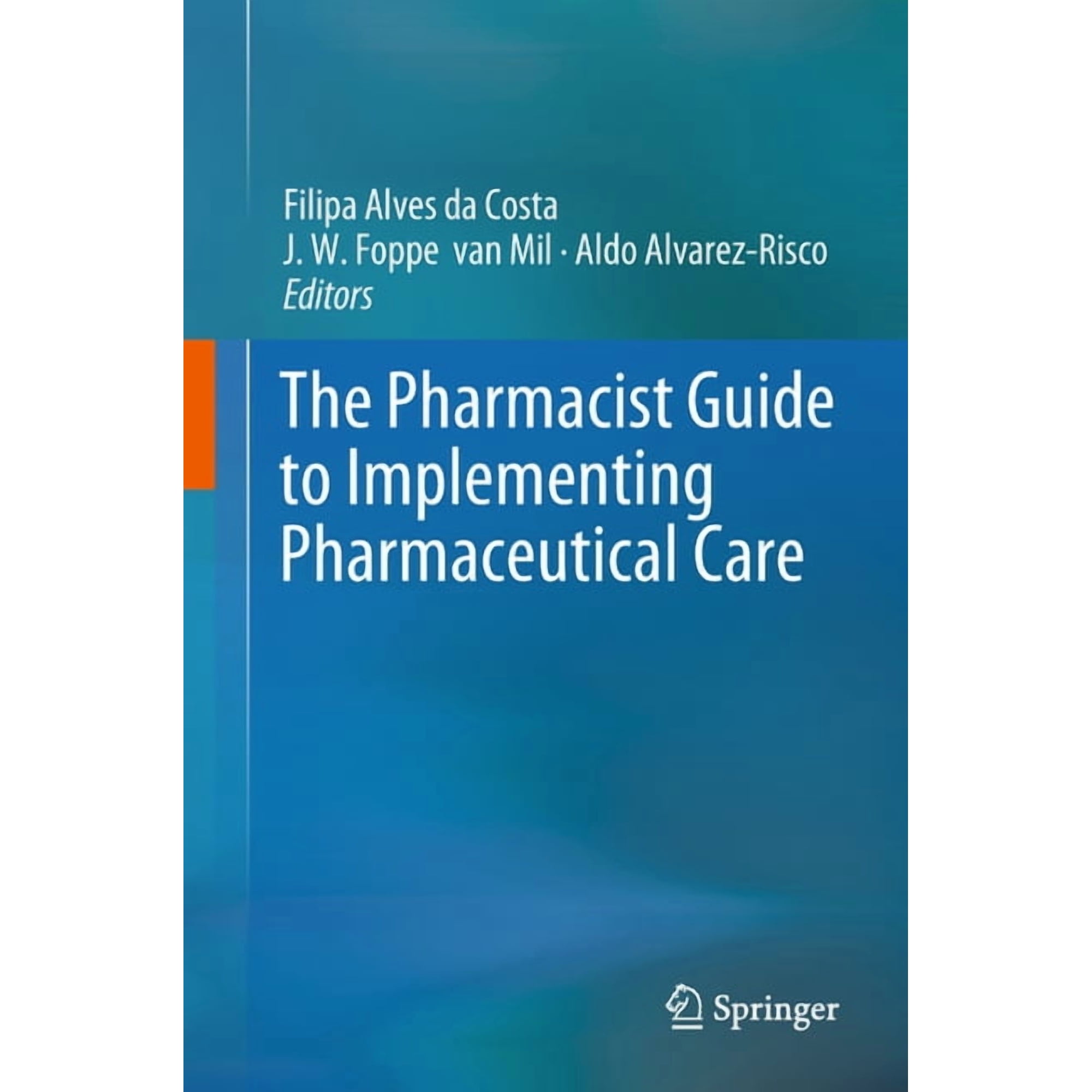The Pharmacist Guide to Implementing Pharmaceutical Care (Hardcover)