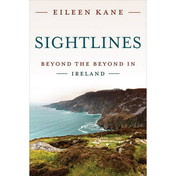 Sightlines: Beyond the Beyond in Ireland, (Paperback)