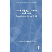 After Brain Injury: Survivor Stories Brain Injury, Trauma and Loss: Rehabilitation During Covid-19, (Hardcover)