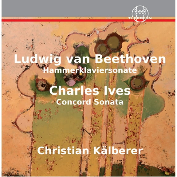 Christian Kalberer - Hammerklaviersonate Ives: Concorde Sonata - Music & Performance - CD