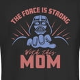 thumbnail image 2 of Junior's Star Wars: A New Hope Force Is Strong With Mom  Graphic Tee Black 2X Large, 2 of 3