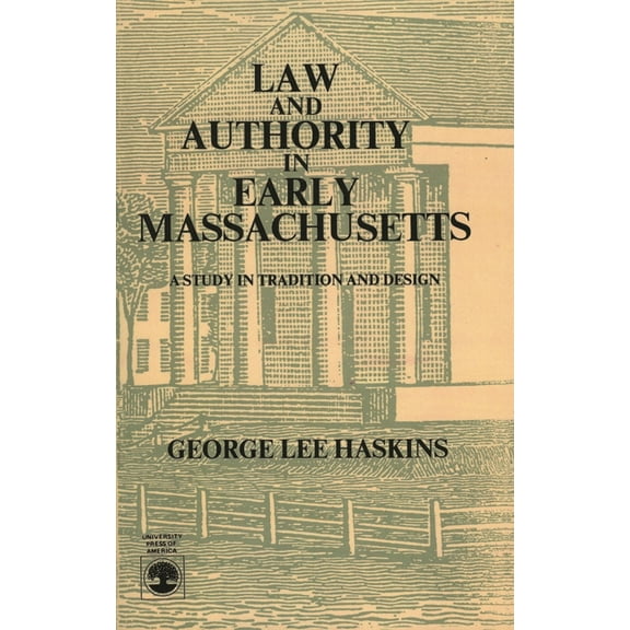 Law and Authority in Early Massachusetts, (Paperback)