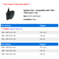 thumbnail image 2 of Ignition Coil - Compatible with 1984 - 1996 Ford F-150 1985 1986 1987 1988 1989 1990 1991 1992 1993 1994 1995, 2 of 2