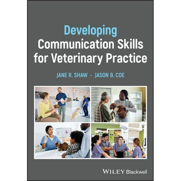 Developing Communication Skills for Veterinary Practice (Paperback) by Jane R. Shaw, Jason B. Coe
