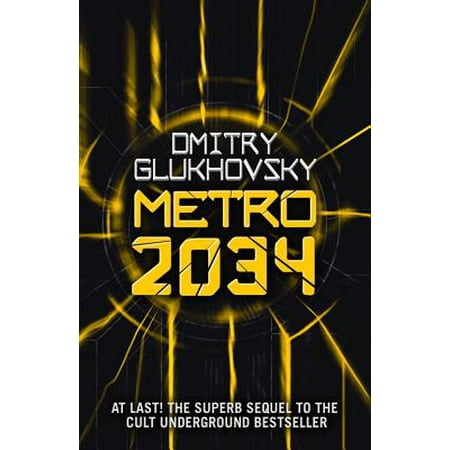 Metro 2034. the Sequel to Metro 2033. : American (Metro 2033 Redux Best Weapons)