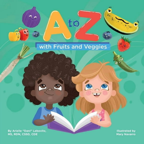 Growing Adventurous Eaters A to Z with Fruits and Veggies, (Paperback)