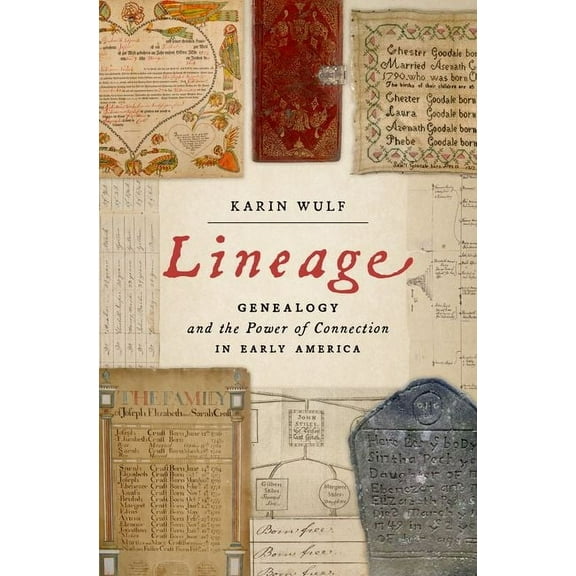 Lineage: Genealogy and the Power of Connection in Early America, (Hardcover)