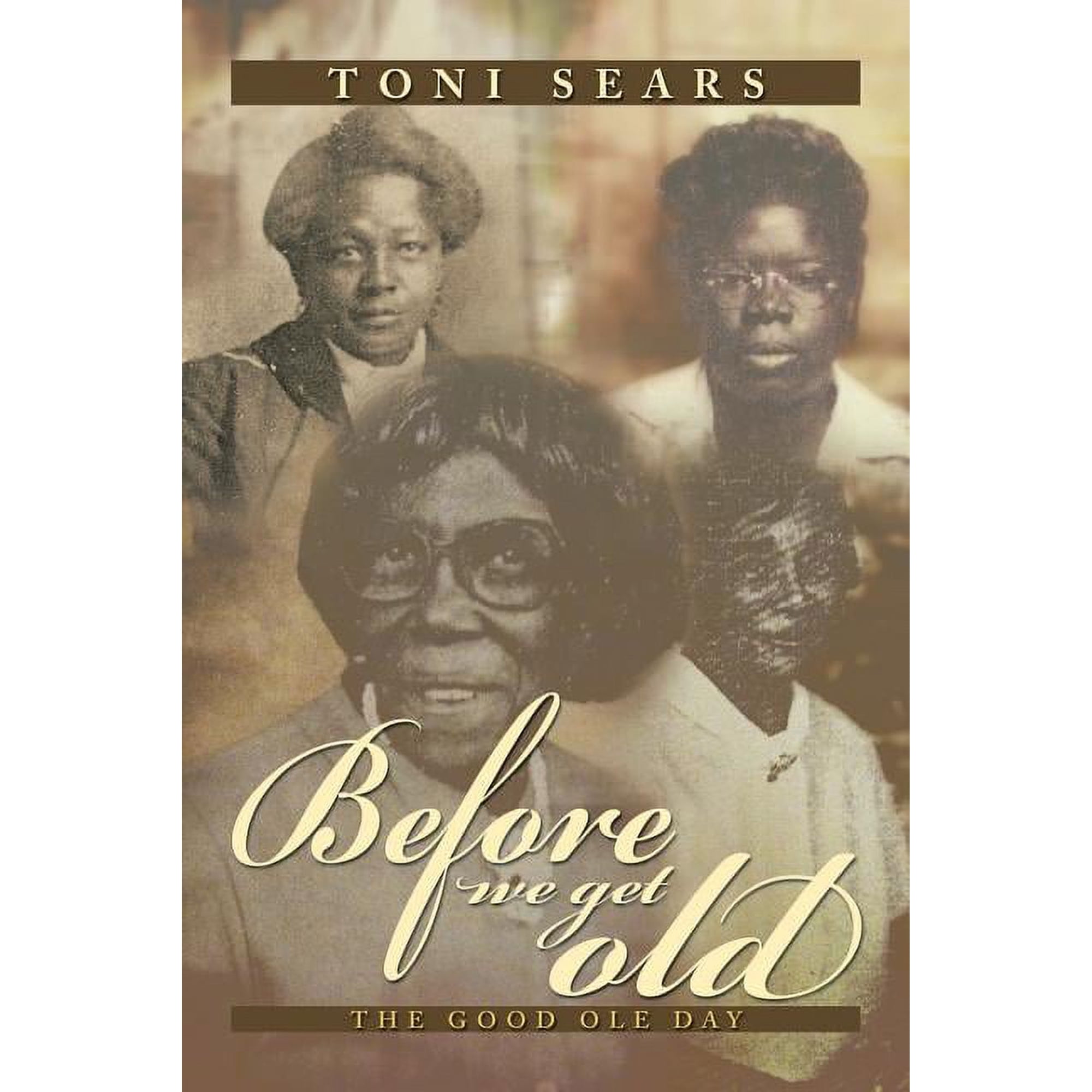 Before We Get Old: The Good OLE Day (Paperback)