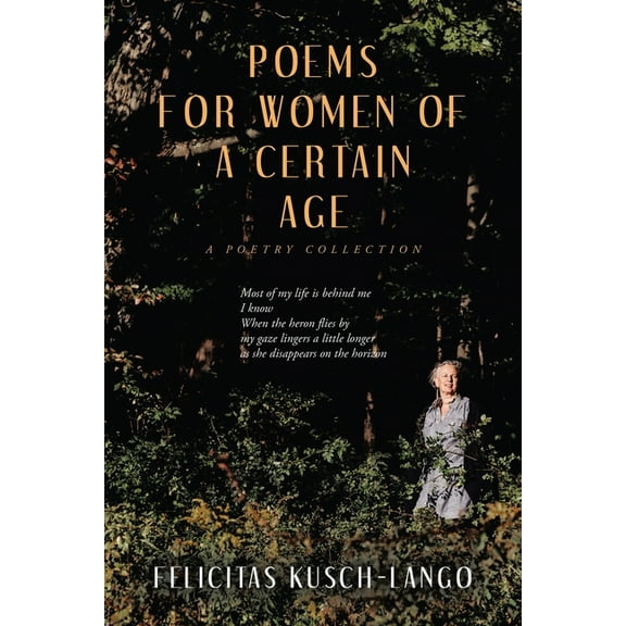 Poems for Women of a Certain Age: A Poetry Collection, (Paperback)