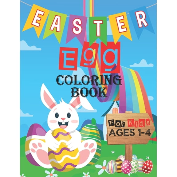 Easter Egg Coloring Book For Kids Ages 1-4: Cute Easter Coloring Book Gift for Little Kids Funny Easter Eggs Coloring Book for Toddlers and Preschool (Paperback)