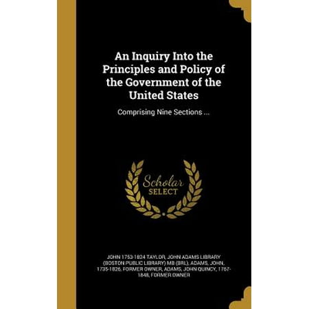 An Inquiry Into The Principles And Policy Of The Government Of The United States Comprising